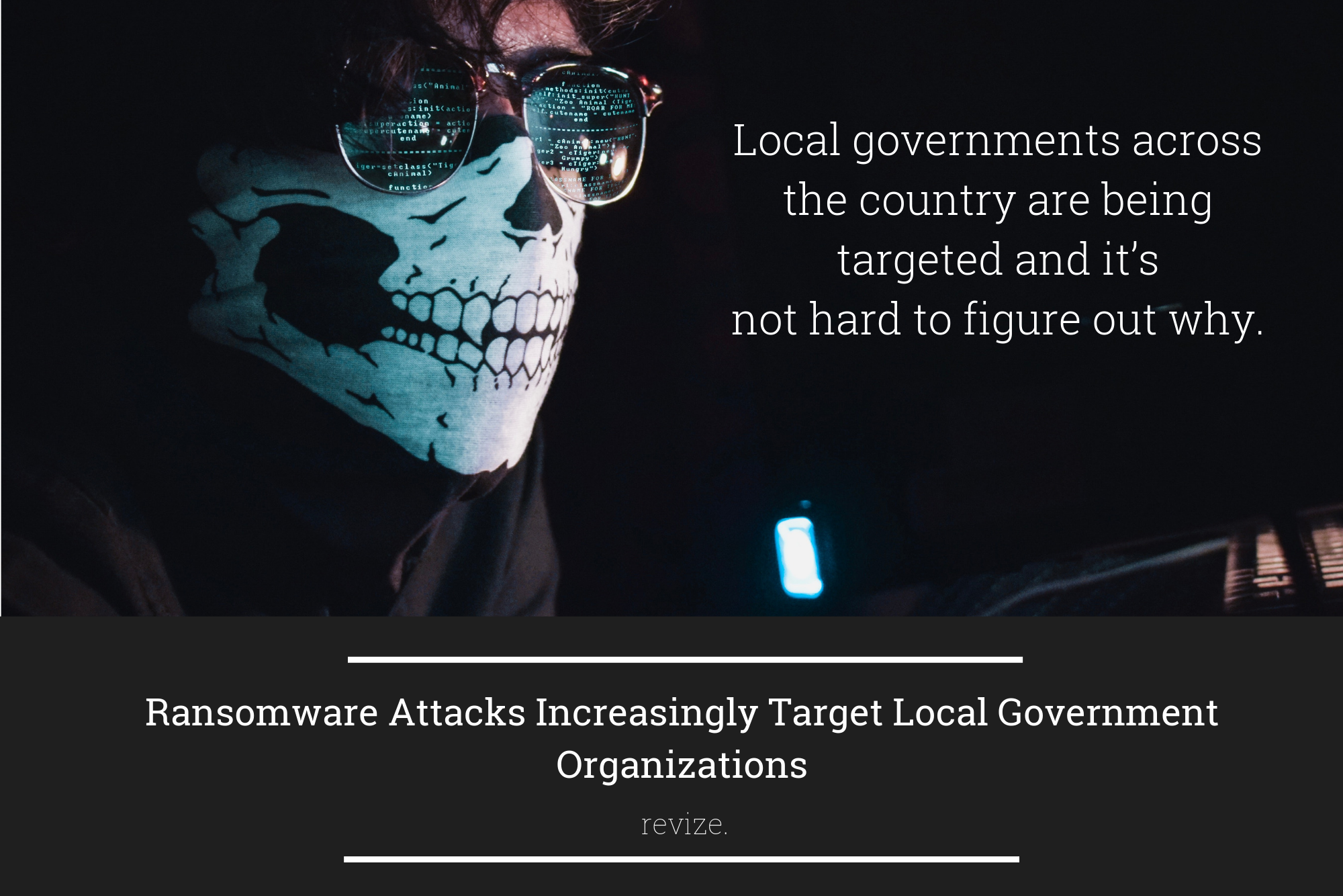 Ransomware Attacks Increasingly Target Local Government Organizations